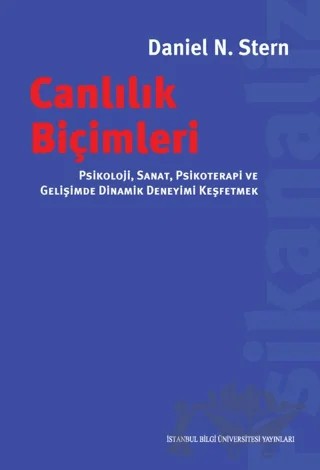 Canlılık Biçimleri – Daniel N. Stern – İstanbul Bilgi Üniversitesi Yayınları kitap kapağı