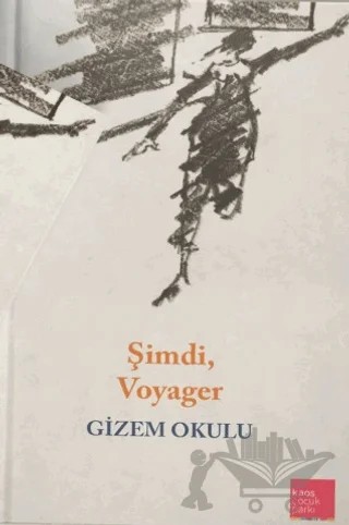 Şimdi, Voyager – Gizem Okulu – Kaos Çocuk Parkı Yayınları kitap kapağı