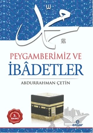 Peygamberimiz ve İbadetler – Abdurrahman Çetin – Ensar Neşriyat kitap kapağı