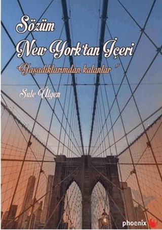 Sözüm New York’tan İçeri – Şule Ülgen – Phoenix Yayınevi kitap kapağı