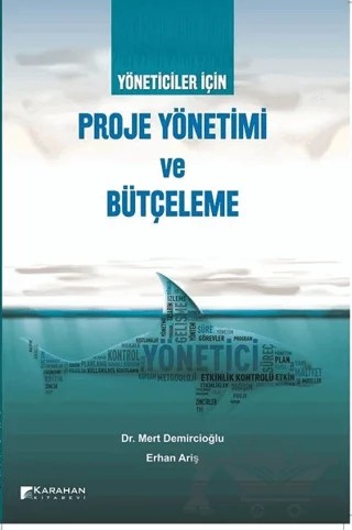 Yöneticiler İçin Proje Yönetimi ve Bütçeleme – Erhan Ariş, Mert Demircioğlu – Karahan Kitabevi kitap kapağı