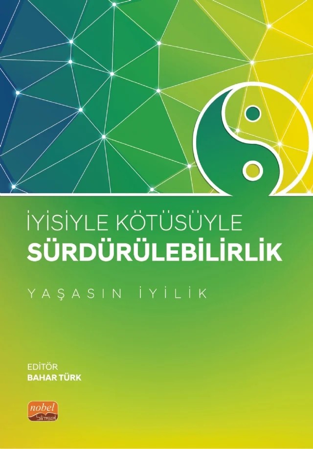 İyisiyle Kötüsüyle Sürdürülebilirlik “Yaşasın İyilik” – Ali Kahramanoğlu, Ali Kemal Çelik, Aygül Anavatan, Aygül Arslan, Bahar İslamoğlu, Bahar Türk, Burcu Yaman Selçi, Cansu Öksüz Karademir, Gizem Geçgil, Mehmet Tahir Dursun, Mükrime Öksüz Demirgubuz, Özge Elmas Günaydın, Seher Argun, Selin Ögel Aydın, Sevtap Ünal, Tuğba Yıldız, Yasemin Bozkurt – Nobel Bilimsel Eserler kitap kapağı