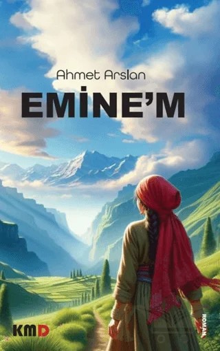 Emine'm – Ahmet Arslan – KMD Yayınları kitap kapağı