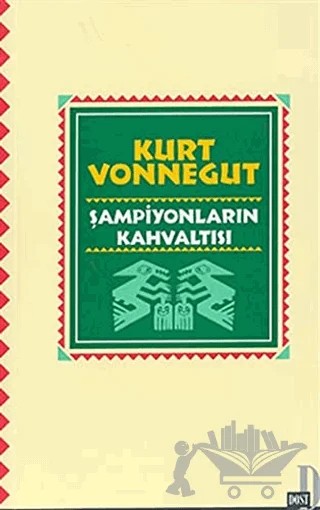 Şampiyonların Kahvaltısı – Kurt Vonnegut – Dost Kitabevi Yayınları kitap kapağı