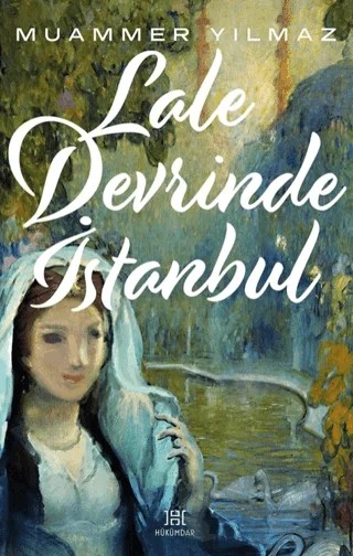 Lale Devrinde İstanbul – Muammer Yılmaz – Hükümdar Yayınları kitap kapağı