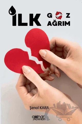 İlk Göz Ağrım – Şenol Kara – Gülnar Yayınları kitap kapağı