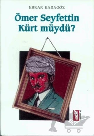 Ömer Seyfettin Kürt müydü? – Erkan Karagöz – Broy Yayınları kitap kapağı