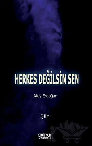 Herkes Değilsin Sen – Ateş Erdoğan – Gülnar Yayınları kitap kapağı