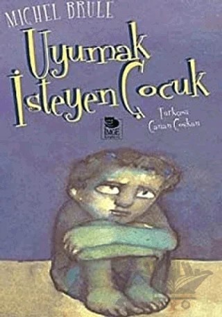 Uyumak İsteyen Çocuk – Michel Brule – İmge Kitabevi Yayınları kitap kapağı