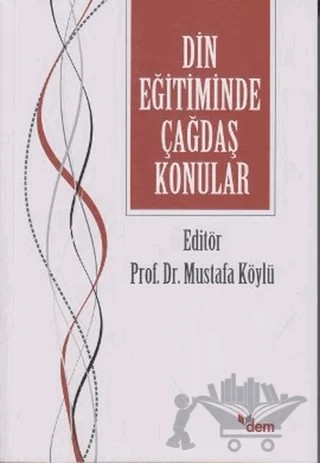 Din Eğitiminde Çağdaş Konular – Kolektif – Dem Yayınları kitap kapağı