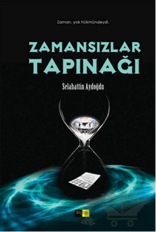 Zamansızlar Tapınağı – Selahattin Aydoğdu – Sinopsis Yayınları kitap kapağı