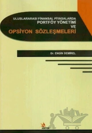 Uluslararası Finansal Piyasalarda Portföy Yönetimi ve Opsiyon Sözleşmeleri – Engin Demirel – Kriter Yayınları kitap kapağı