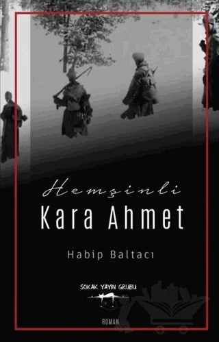 Hemşinli Kara Ahmet – Habip Baltacı – Sokak Kitapları Yayınları kitap kapağı