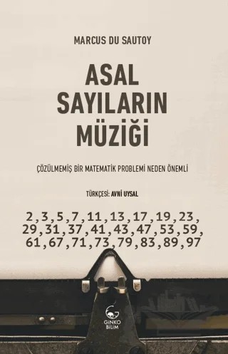 Asal Sayıların Müziği - Çözülmemiş Bir Matematik Problemi Neden Önemli – Marcus Du Sautoy – Ginko Kitap kitap kapağı