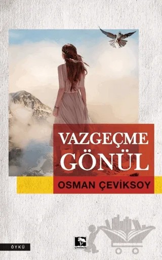 Vazgeçme Gönül – Osman Çeviksoy – Çınaraltı Yayınları kitap kapağı