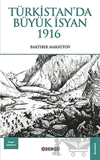 Türkistan'da Büyük İsyan 1916 – Baktıbek Maksütov – Bengü Yayınları kitap kapağı