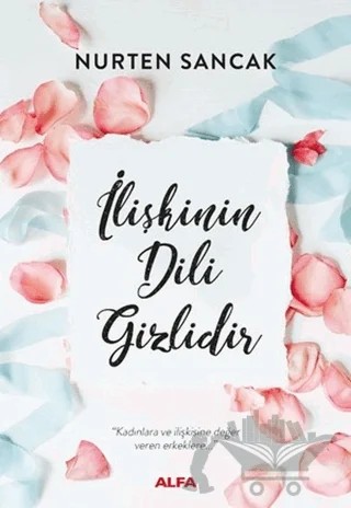 İlişkinin Dili Gizlidir – Nurten Sancak – Alfa Yayınları kitap kapağı