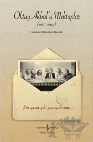 Oktay Akbal'a Mektuplar (1943-2014) – Kolektif – İş Bankası Kültür Yayınları kitap kapağı