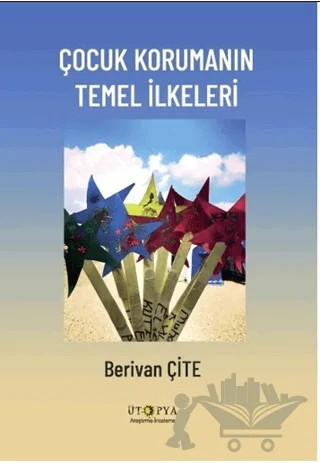 Çocuk Korumanın Temel İlkeleri – Berivan Çite – Ütopya Yayınevi kitap kapağı