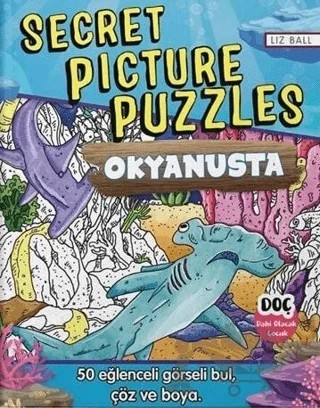 Secret Picture Puzzles - Okyanusta – Kolektif – Dahi Olacak Çocuk Yayınları kitap kapağı