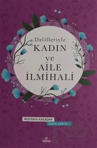 Delilleriyle Kadın ve Aile İlmihali (Ciltli, Şamua) – Mustafa Kasadar, Sadık Akkiraz – Ravza Yayınları kitap kapağı
