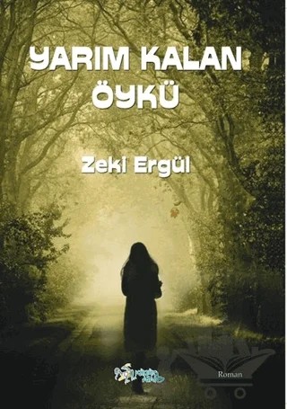 Yarım Kalan Öykü – Zeki Ergül – Kültür Ajans Yayınları kitap kapağı