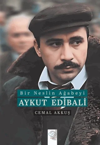 Bir Neslin Ağabeyi: Aykut Edibali – Cemal Akkuş – Post Yayınevi kitap kapağı