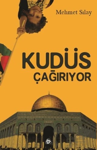 Kudüs Çağırıyor – Mehmet Sılay – Düşün Yayıncılık kitap kapağı
