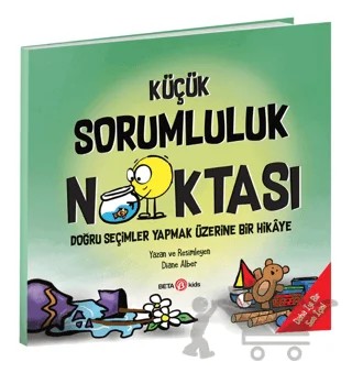 Küçük Sorumluluk Noktası - Doğru Seçimler Yapmak Üzerine Bir Hikaye – Diane Alber – Beta Kids kitap kapağı