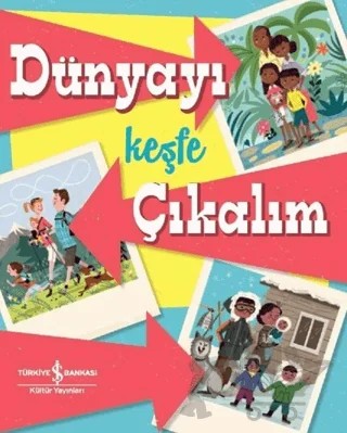 Dünyayı Keşfe Çıkalım – Susie Rae – İş Bankası Kültür Yayınları kitap kapağı