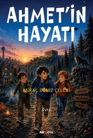 Ahmet'in Hayatı – Miraç Deniz Çelebi – Armoni Yayıncılık kitap kapağı