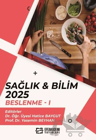 Sağlık & Bilim 2025: Beslenme-1 – Kolektif – Efe Akademi Yayınları kitap kapağı