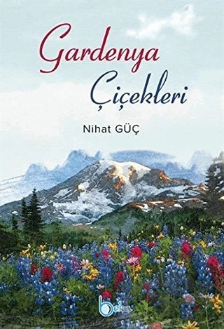 Gardenya Çiçekleri – Nihat Güç – Beka Yayınları kitap kapağı