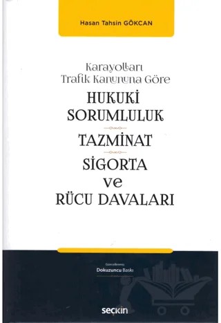 Hukuki Sorumluluk, Tazminat, Sigorta ve Rücu Davaları – Hasan Tahsin Gökcan – Seçkin Yayıncılık kitap kapağı