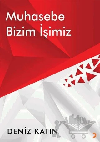 Muhasebe Bizim İşimiz – Deniz Katın – Cinius Yayınları kitap kapağı