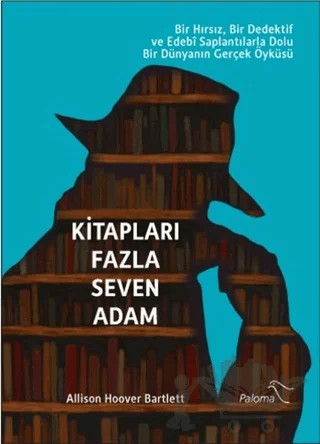 Kitapları Fazla Seven Adam – Allison Hoover Bartlett – Paloma Yayınevi kitap kapağı