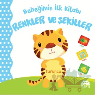 Bebeğimin İlk Kitabı: Renkler ve Şekiller – Kolektif – Martı Yayınları kitap kapağı