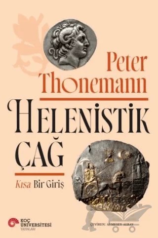 Helenistik Çağ – Peter Thonemann – Koç Üniversitesi Yayınları kitap kapağı