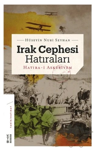 Irak Cephesi Hatıraları – Hüseyin Nuri Seyhan – Ketebe Yayınları kitap kapağı