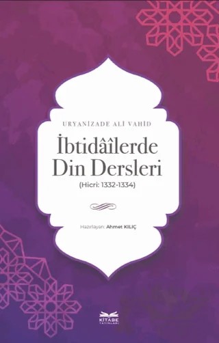 İbtidailerde Din Dersleri – Ahmet Kılıç – Kitabe Yayınları kitap kapağı