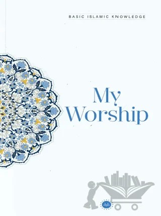 Basic Islamic Knowledge My Worship – Kolektif – Diyanet İşleri Başkanlığı kitap kapağı