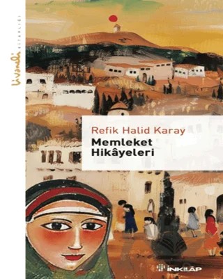 Memleket Hikayeleri - Livaneli Kitaplığı – Refik Halid Karay – İnkılap Kitabevi kitap kapağı