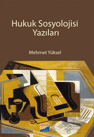 Hukuk Sosyolojisi Yazıları – Mehmet Yüksel – Siyasal Kitabevi - Akademik Kitaplar kitap kapağı