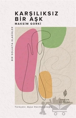Karşılıksız Bir Aşk – Maksim Gorki – Yordam Edebiyat kitap kapağı