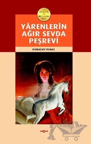 Yarenlerin Ağır Sevda Peşrevi – Ramazan Yılmaz – Akçağ Yayınları kitap kapağı