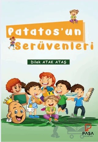 Patatos'un Serüvenleri – Dilek Atak Ataş – Paşa Yayınları kitap kapağı