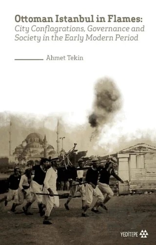 Ottoman Istanbul in Flames – Ahmet Tekin – Yeditepe Yayınevi kitap kapağı