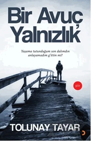 Bir Avuç Yalnızlık – Tolunay Tayar – Cinius Yayınları kitap kapağı