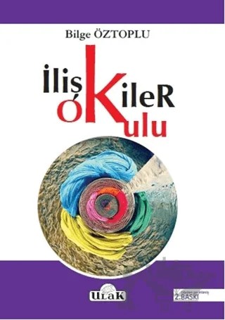İlişkiler Okulu – Bilge Öztoplu – Ulak Yayıncılık kitap kapağı