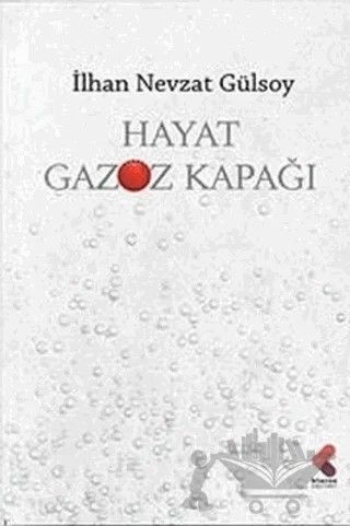 Hayat Gazoz Kapağı – İlhan Nevzat Gülsoy – Klaros Yayınları kitap kapağı